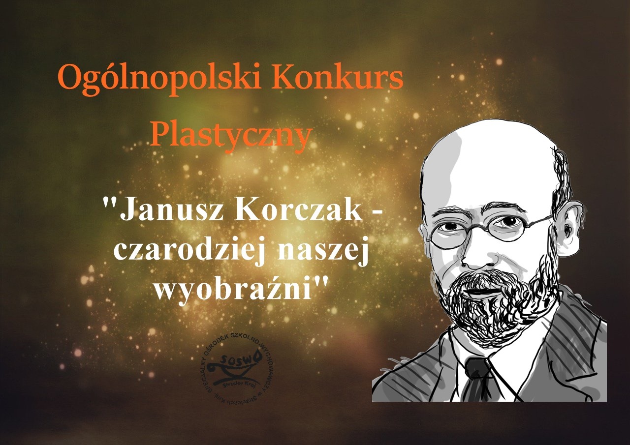 Plakat z informacją o konkursie oraz podobizna J. Korczaka - łysy pan w okularach i z brodą